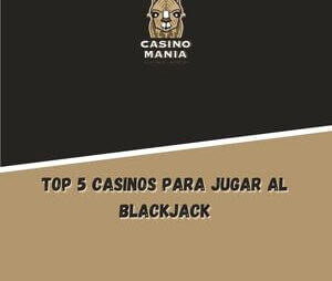 Top 5 casinos para jugar al Blackjack