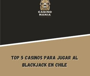 Top 5 casinos para jugar al Blackjack en Chile