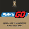 Mejores casinos en Perú para jugar a las tragamonedas Play’n Go en 2022
