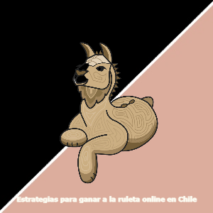 Estrategias para ganar en la ruleta online Chile