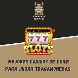 Mejores casinos online de Chile para jugar tragamonedas con jackpot progresivo