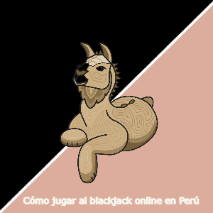 Cómo jugar al blackjack online en Perú
