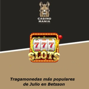 Las 10 mejores tragamonedas online de Julio en Betsson [2022]