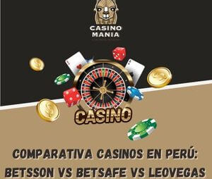 Comparativa Casinos en Perú: Betsson vs Betsafe vs LeoVegas